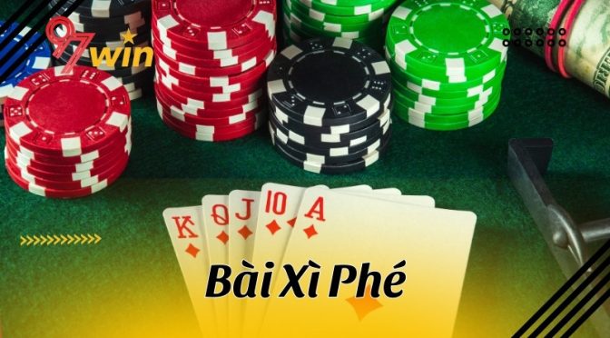 Bài xì phé 97Win là gì - Kinh nghiệm hay cho người mới chơi bắt đầu