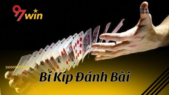 Top 5 bí kíp đánh bài chuẩn từ các cao thủ nhiều kinh nghiệm